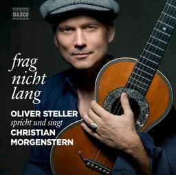 frag nicht lang - Oliver Steller spricht und singt Christian Morgenstern