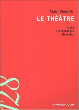 Le théâtre : texte, dramaturgie, histoire