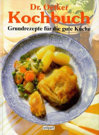 Kochbuch. Grundrezepte für die gute Küche