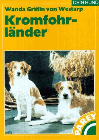 Der Kromfohrländer. Praktische Ratschläge für Haltung, Pflege und Erziehung