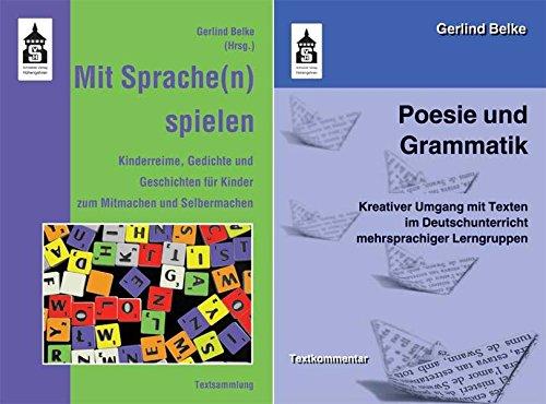 Poesie und Grammatik + Mit Sprache(n) spielen: Textkommentar und Textsammlung