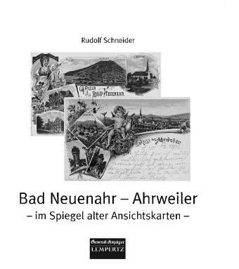 Vom Ennert zur Sieg: Eine Stadtlandschaft im Spiegel alter Ansichtskarten