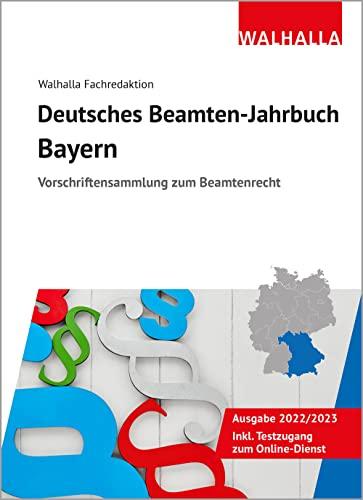 Deutsches Beamten-Jahrbuch Bayern 2022/2023: Vorschriftensammlung zum Beamtenrecht