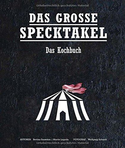 Das große Specktakel - Das Kochbuch