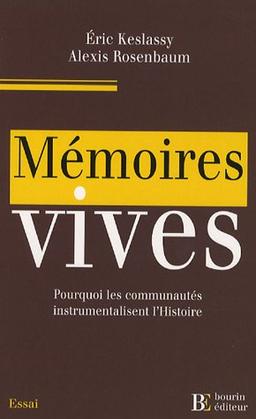 Mémoires vives : pourquoi les communautés instrumentalisent l'histoire