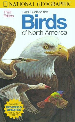 National Geographic Field Guide To The Birds Of North America Third Edition (National Geographic Field Guide to Birds of North America)