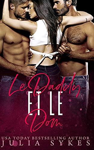 Le Daddy et le Dom (Trilogie Mafia Ménage, Band 2)