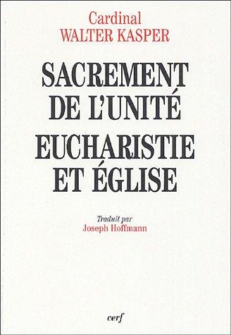 Sacrement de l'unité, eucharistie et Eglise