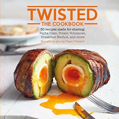 Twisted: The Cookbook: 30 Recipes Made for Sharing