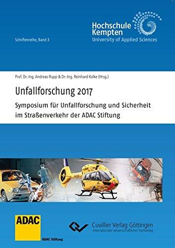 Unfallforschung 2017: Symposium für Unfallforschung und Sicherheit im Straßenverkehr der ADAC Stiftung (Hochschule Kempten, Schriftenreihe)