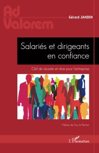 Salariés et dirigeants en confiance : clef de réussite et rêve pour l'entreprise