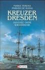 Kreuzer Dresden. Odyssee ohne Wiederkehr