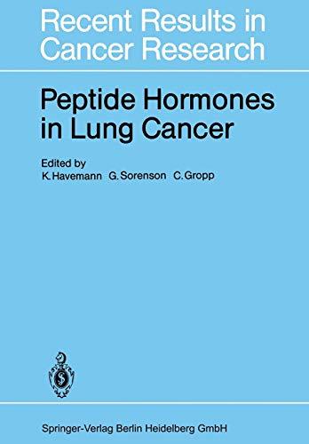 Peptide Hormones in Lung Cancer (Recent Results in Cancer Research) (Recent Results in Cancer Research, 99, Band 99)