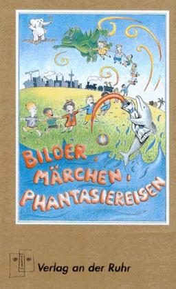 Bilder, Märchen, Phantasiereisen