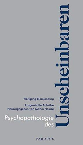 Psychopathologie des Unscheinbaren: Ausgewählte Aufsätze (Beiträge der Gesellschaft für Philosophie und Wissenschaften der Psyche)