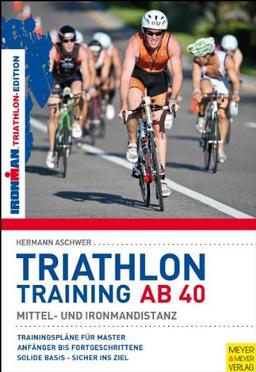 Triathlontraining ab 40 - Mittel- und Ironmandistanz