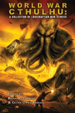 World War Cthulhu: A Collection of Lovecraftian War Stories