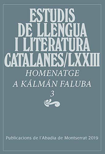 Homenatge a Kálmán Faluba, 3 (Estudis de Llengua i Literatura Catalanes, Band 72)