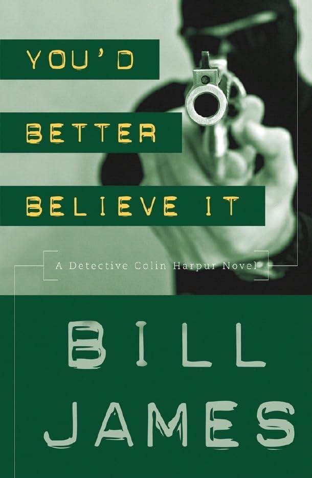 You'd Better Believe It (Detective Colin Harpur)