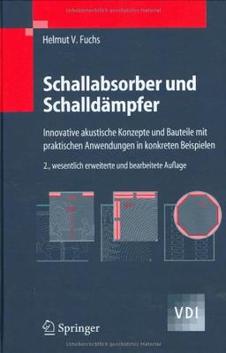 Schallabsorber und Schalldämpfer: Innovative akustische Konzepte und Bauteile mit praktischen Anwendungen in konkreten Beispielen (VDI-Buch)