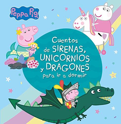 Peppa Pig. Recopilatorio de cuentos - Cuentos de sirenas, unicornios y dragones para ir a dormir