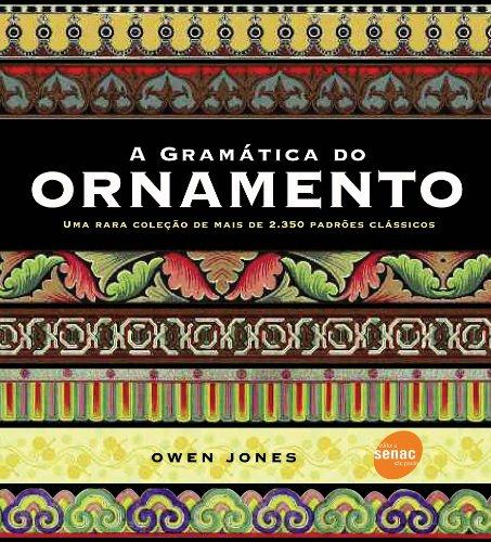 A Gramática Do Ornamento (Em Portuguese do Brasil)