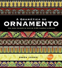 A Gramática Do Ornamento (Em Portuguese do Brasil)