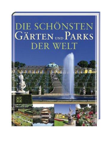 Die schönsten Gärten und Parks der Welt