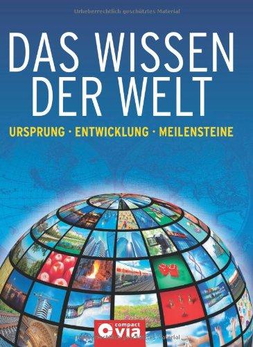 Das Wissen der Welt: Ursprung, Entwicklung, Meilensteine