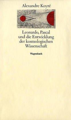 Leonardo, Pascal und die Entwicklung der kosmologischen Wissenschaft