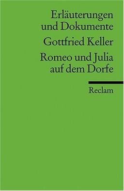 Erläuterungen und Dokumente zu Gottfried Keller: Romeo und Julia auf dem Dorfe