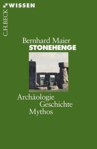 Stonehenge: Archäologie, Geschichte, Mythos (Beck'sche Reihe)