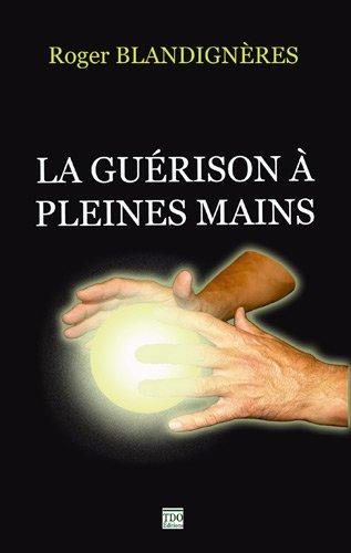 La guérison à pleines mains