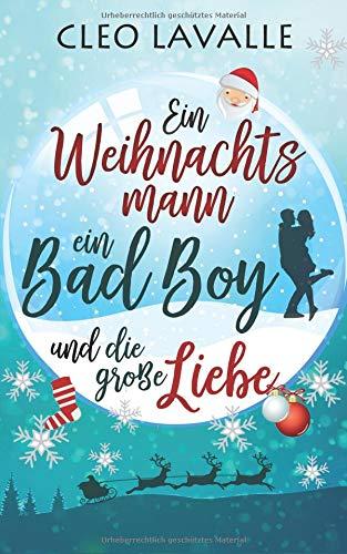 Ein Weihnachtsmann, ein Bad Boy und die große Liebe