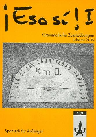 Eso si!, Grammatische Zusatzübungen, Lektionen 21-40