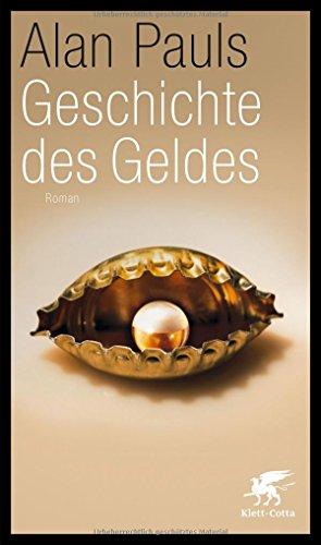 Geschichte des Geldes: Roman