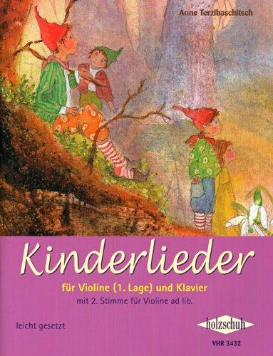 Kinderlieder für Violine (1. Lage) und Klavier: Für Violine (1. Lage) und Klavier. Mit 2. Stimme für Violine ad lib