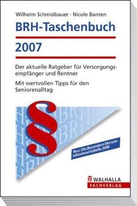 BRH-Taschenbuch 2007: Der aktuelle Ratgeber für Versorgungsempfänger und Rentner; Mit wertvollen Tipps für den Seniorenalltag