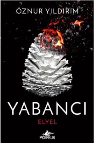 Yabanci - Elyel: Yabanci Serisi 3. Kitap