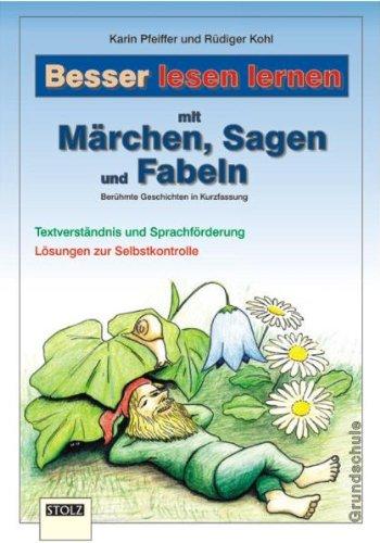 Besser lesen lernen mit Märchen, Sagen und Fabeln