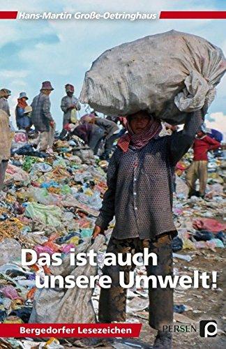 Das ist auch unsere Umwelt!: 7. bis 9. Klasse (Bergedorfer Lesezeichen)