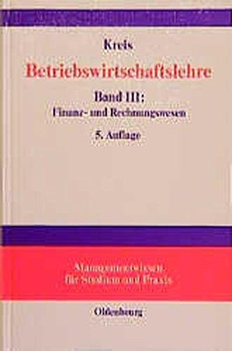 Betriebswirtschaftslehre, 3 Bde., Bd.3, Finanzwesen und Rechnungswesen (Managementwissen für Studium und Praxis)