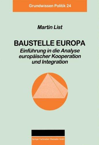 Baustelle Europa: Einführung In Die Analyse Europäischer Kooperation Und Integration (Grundwissen Politik) (German Edition)