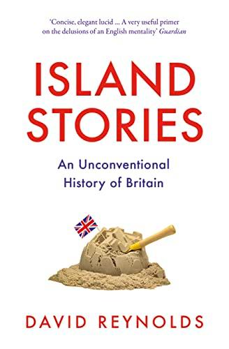 Island Stories: An Unconventional History of Britain