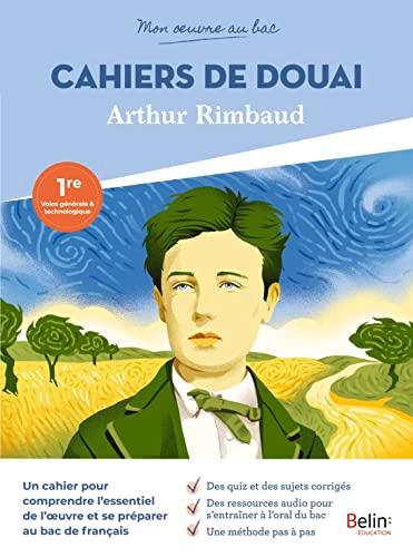 Cahiers de Douai : Arthur Rimbaud : 1re voies générale et technologique