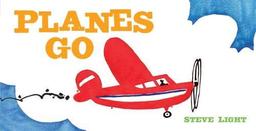 Planes Go (Vehicle Boardbooks)