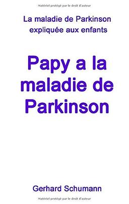 Papy a la maladie de Parkinson: La maladie de Parkinson expliquée aux enfants