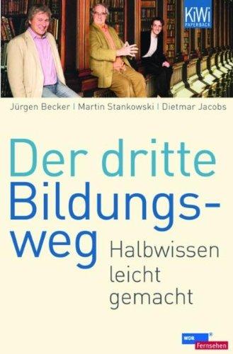 Der dritte Bildungsweg: Halbwissen leicht gemacht