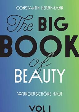 The Big Book of Beauty Vol.1: Wunderschöne Haut