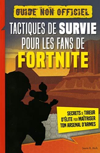 Tactiques de survie pour les fans de FORTNITE: Secrets de tireur d'élite pour maîtriser ton arsenal d'armes